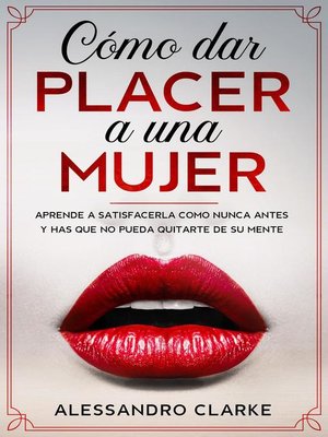 cover image of Cómo Dar Placer a una Mujer